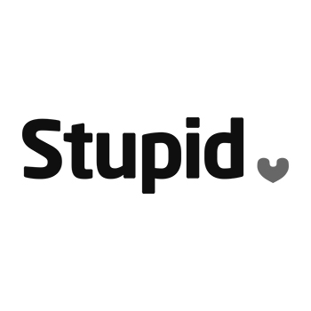 Stupid